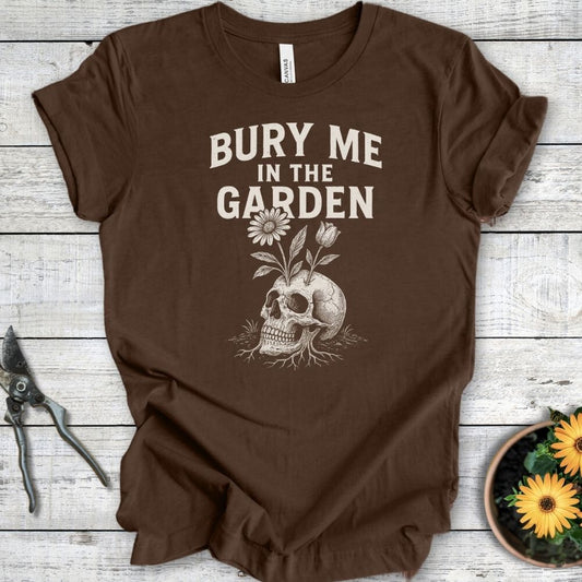Printify T-Shirt Heather Brown / S Bury Me in the Garden