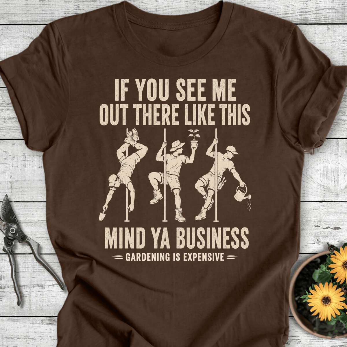 Printify T-Shirt Heather Brown / S Gardening is Expensive Male Editon T-Shirt