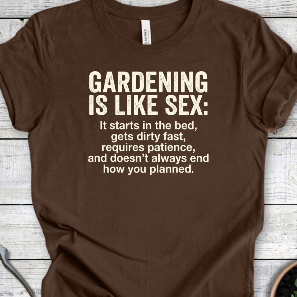 Printify T-Shirt Heather Brown / S Gardening Like Sex II T-shirt