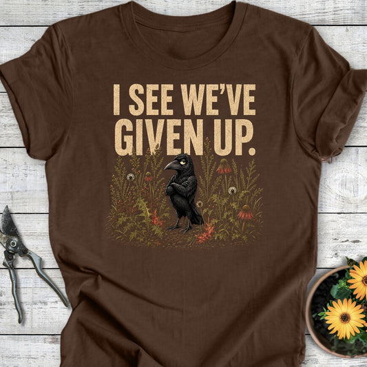 Printify T-Shirt Heather Brown / S Given Up T-Shirt