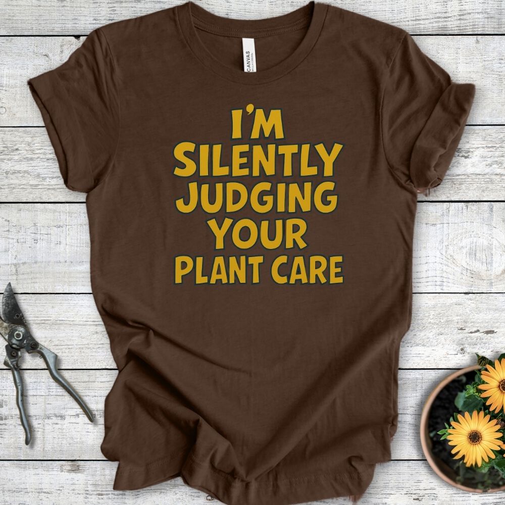 Printify T-Shirt Heather Brown / S Silently Judging Your Plant Care
