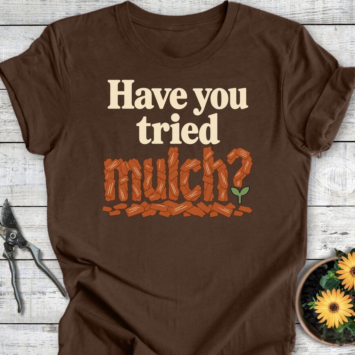 Printify T-Shirt Heather Brown / S Tried Mulch_ T-Shirt