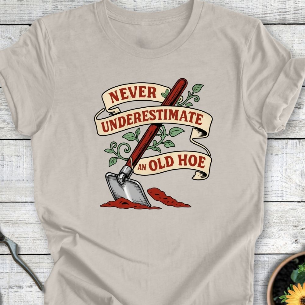 Printify T-Shirt Heather Dust / S Never Underestimate an Old Hoe T-Shirt
