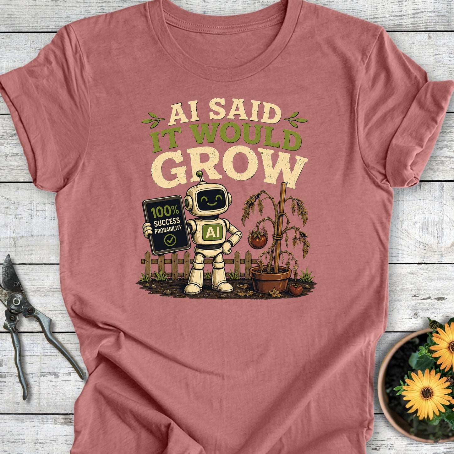 Printify T-Shirt Heather Mauve / S AI Said It Would Grow T-Shirt