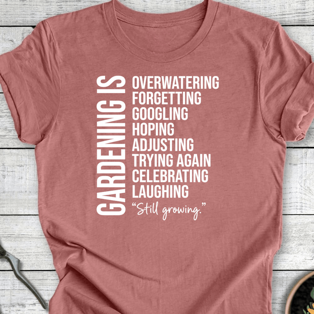 Printify T-Shirt Heather Mauve / S Gardening Is T-Shirt