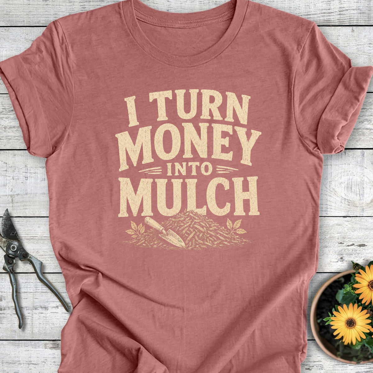 Printify T-Shirt Heather Mauve / S Money Into Mulch T-Shirt