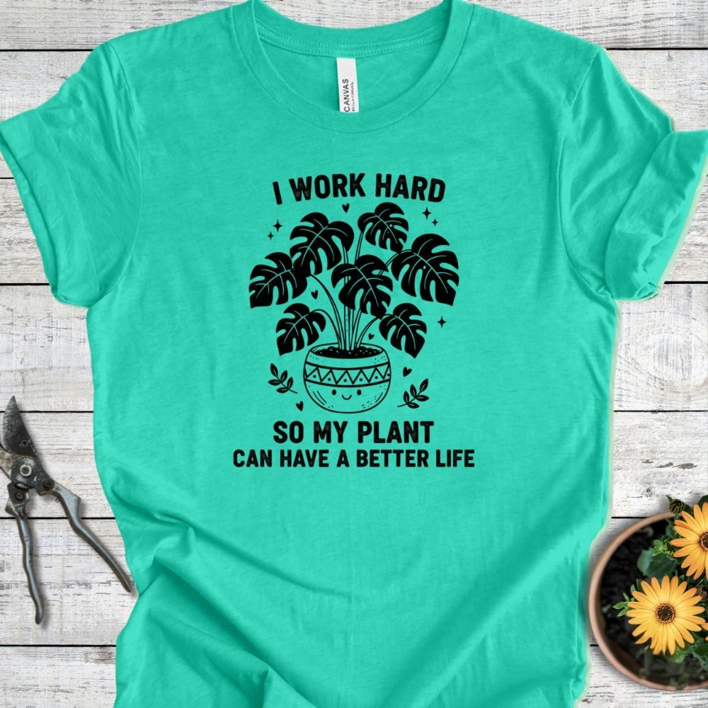 Printify T-Shirt Heather Sea Green / S Better Life For My Plant T-Shirt