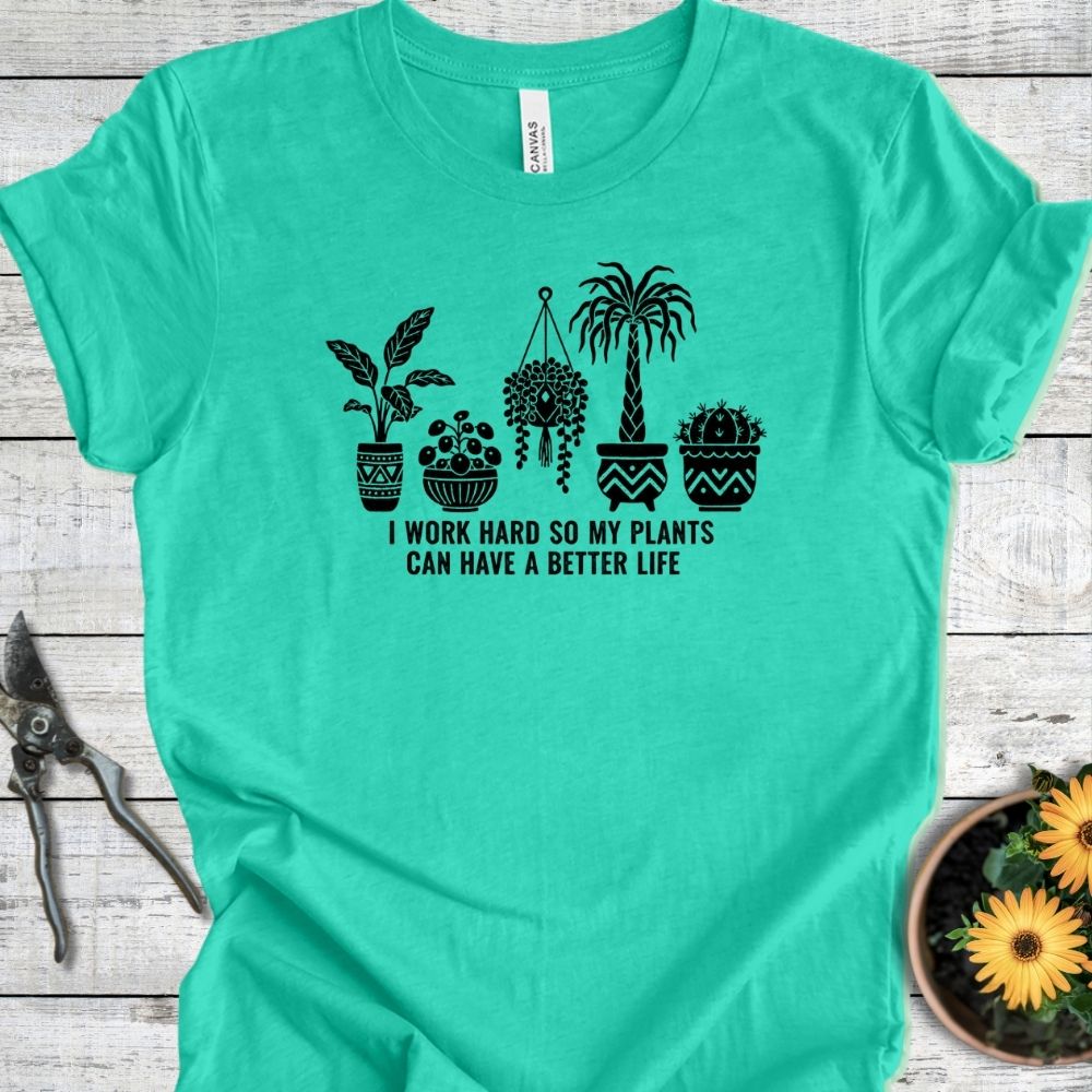 Printify T-Shirt Heather Sea Green / S Better Life for My Plants T-Shirt
