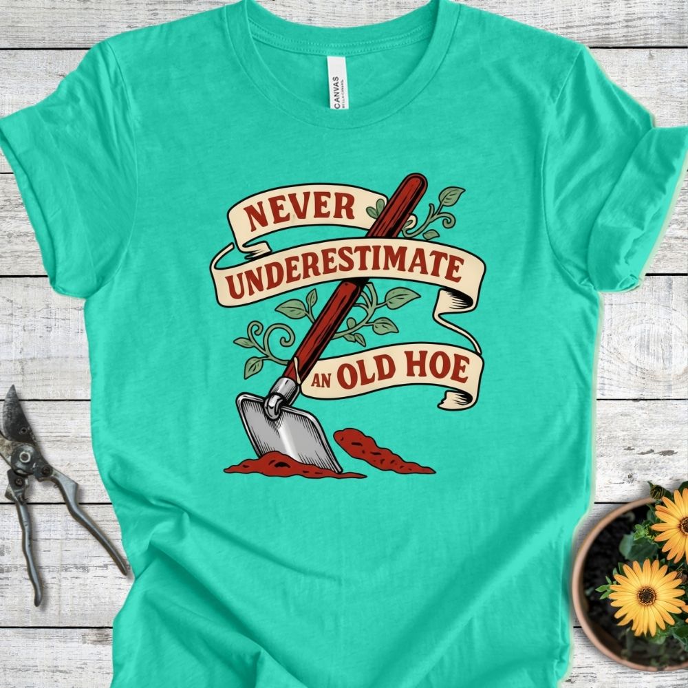 Printify T-Shirt Heather Sea Green / S Never Underestimate an Old Hoe T-Shirt