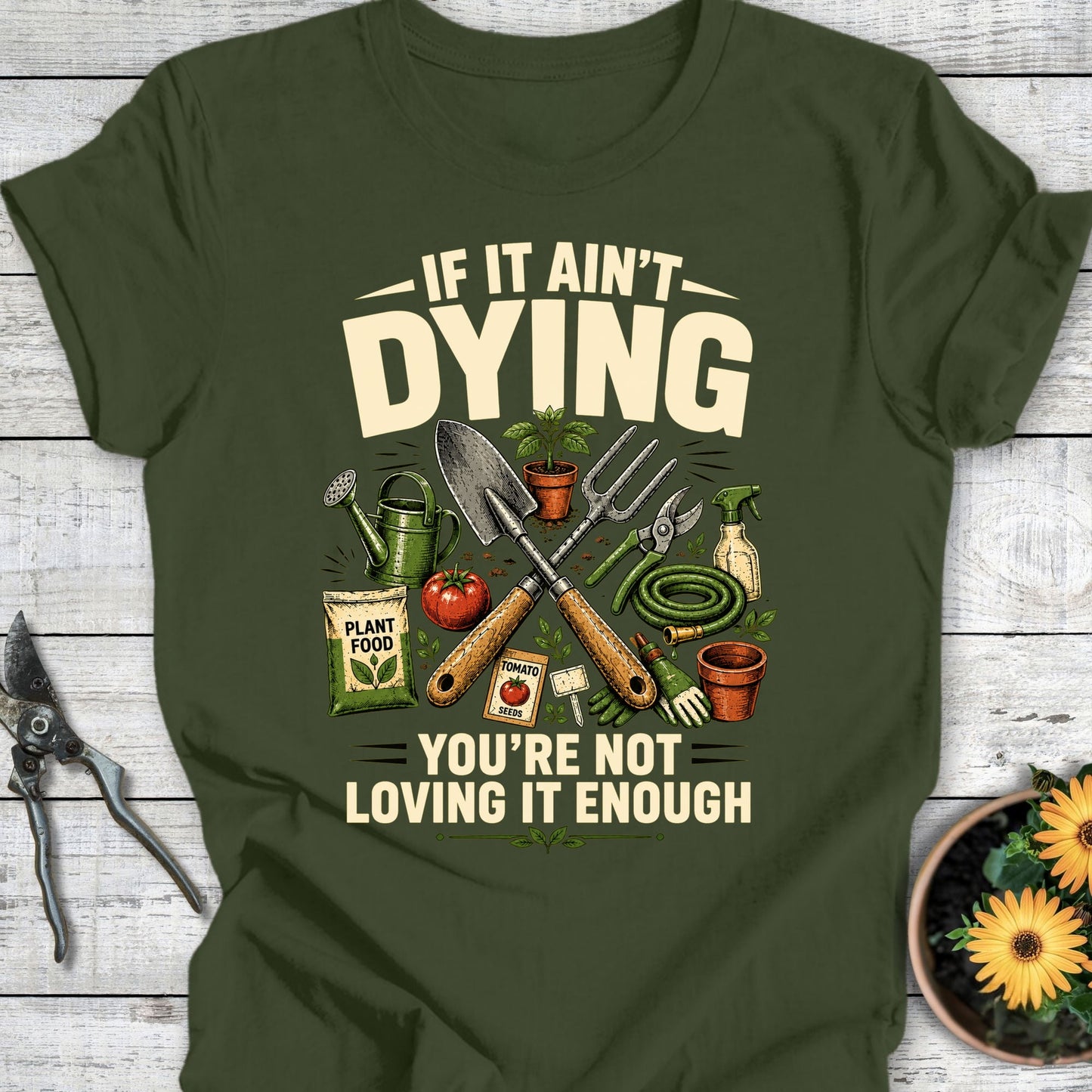 Printify T-Shirt Military Green / S Ain't Dying T-Shirt