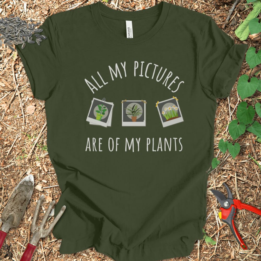 Printify T-Shirt Military Green / S All My Pictures Are Of My Plants