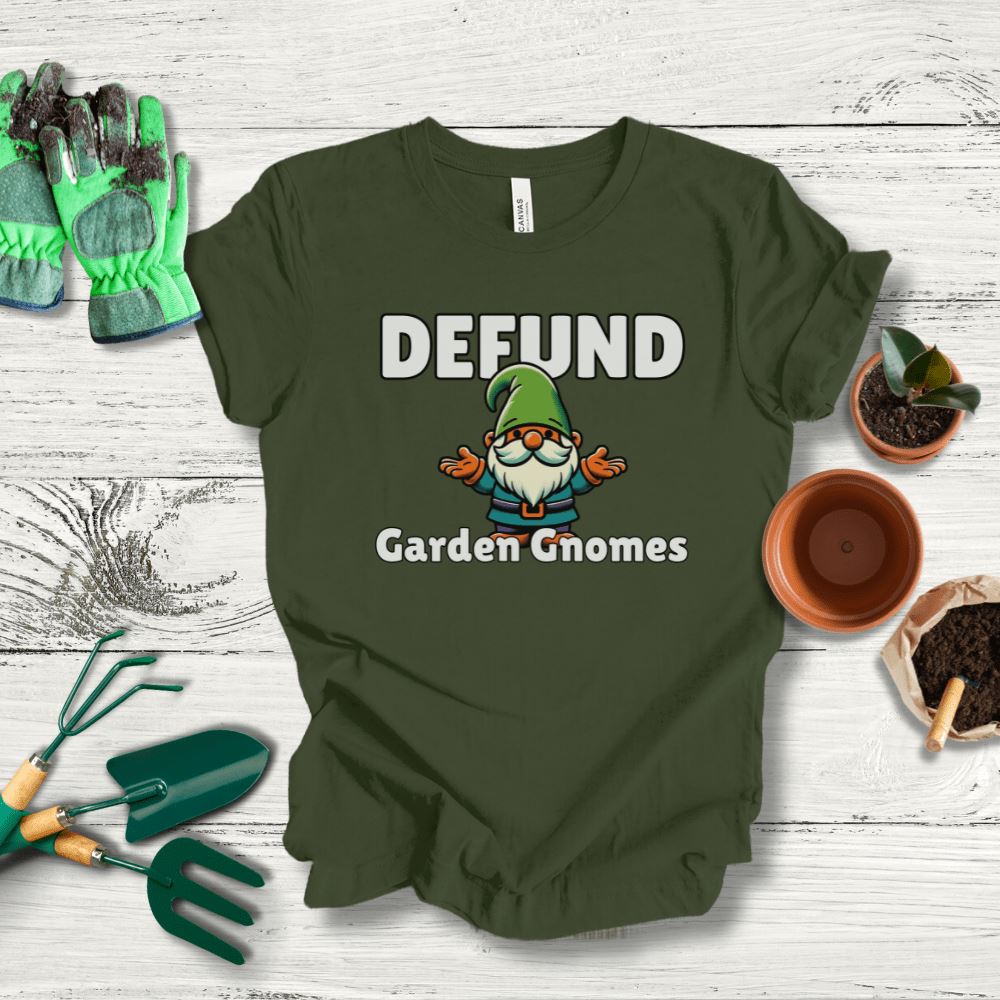 Printify T-Shirt Military Green / S Defund Garden Gnomes T-Shirt