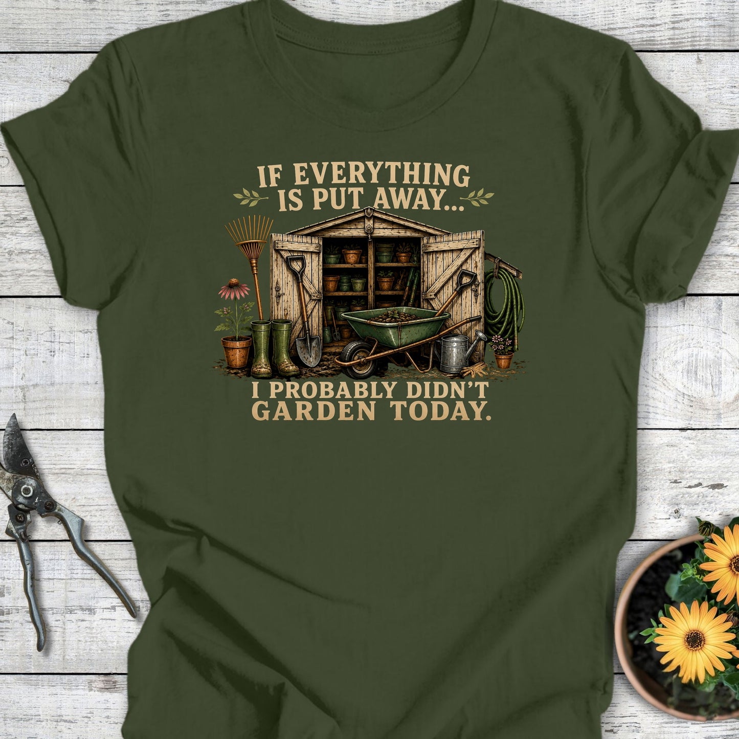 Printify T-Shirt Military Green / S Didn't Garden Today T-Shirt