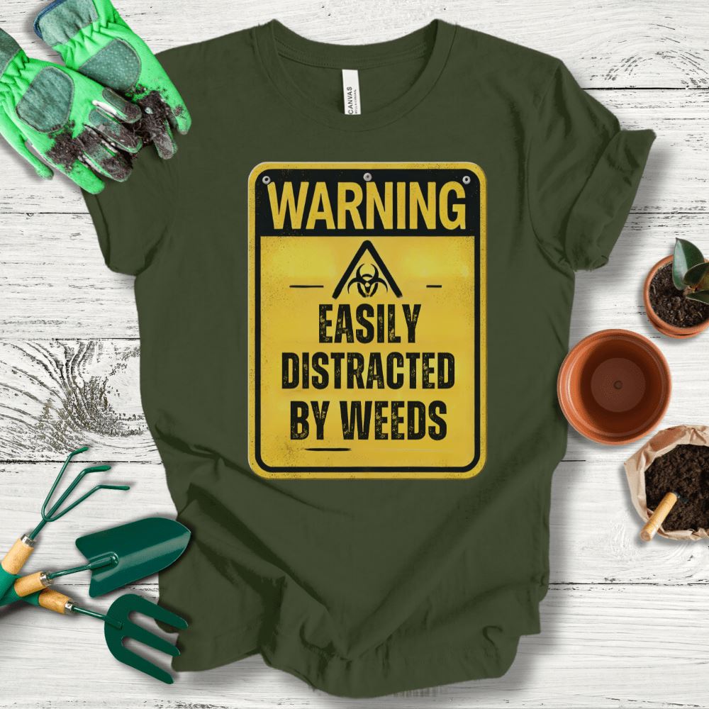 Printify T-Shirt Military Green / S Easily Distracted By Weeds