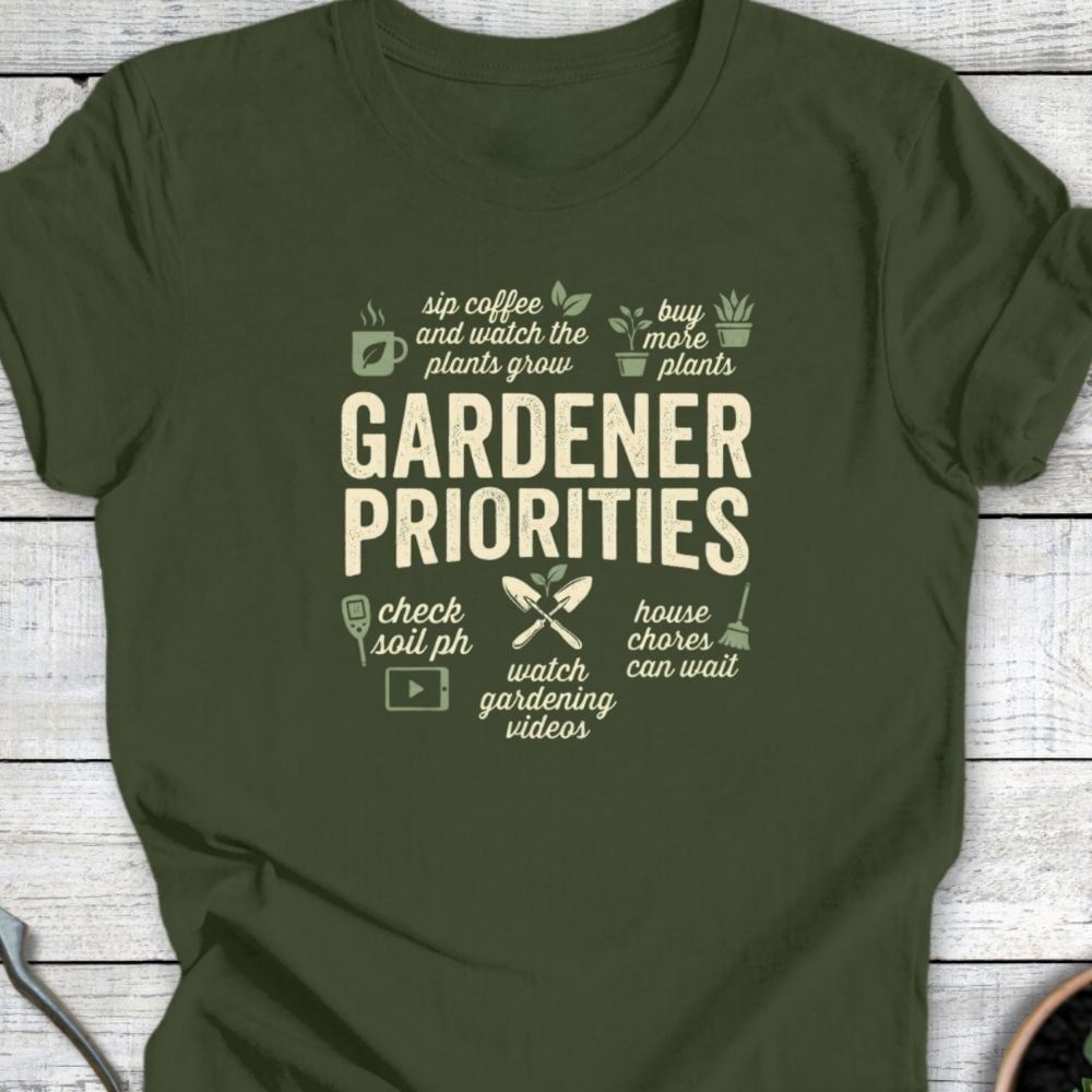 Printify T-Shirt Military Green / S Gardener Priorities T-Shirt