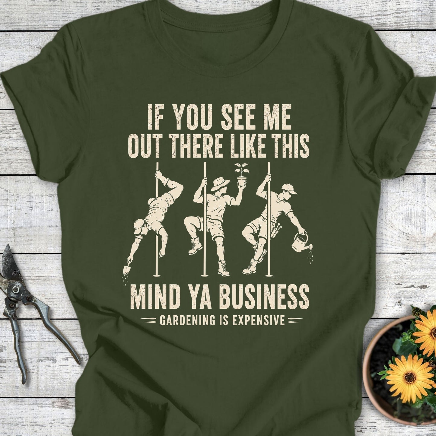 Printify T-Shirt Military Green / S Gardening is Expensive Male Editon T-Shirt