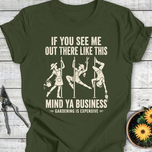 Printify T-Shirt Military Green / S Gardening is Expensive T-Shirt