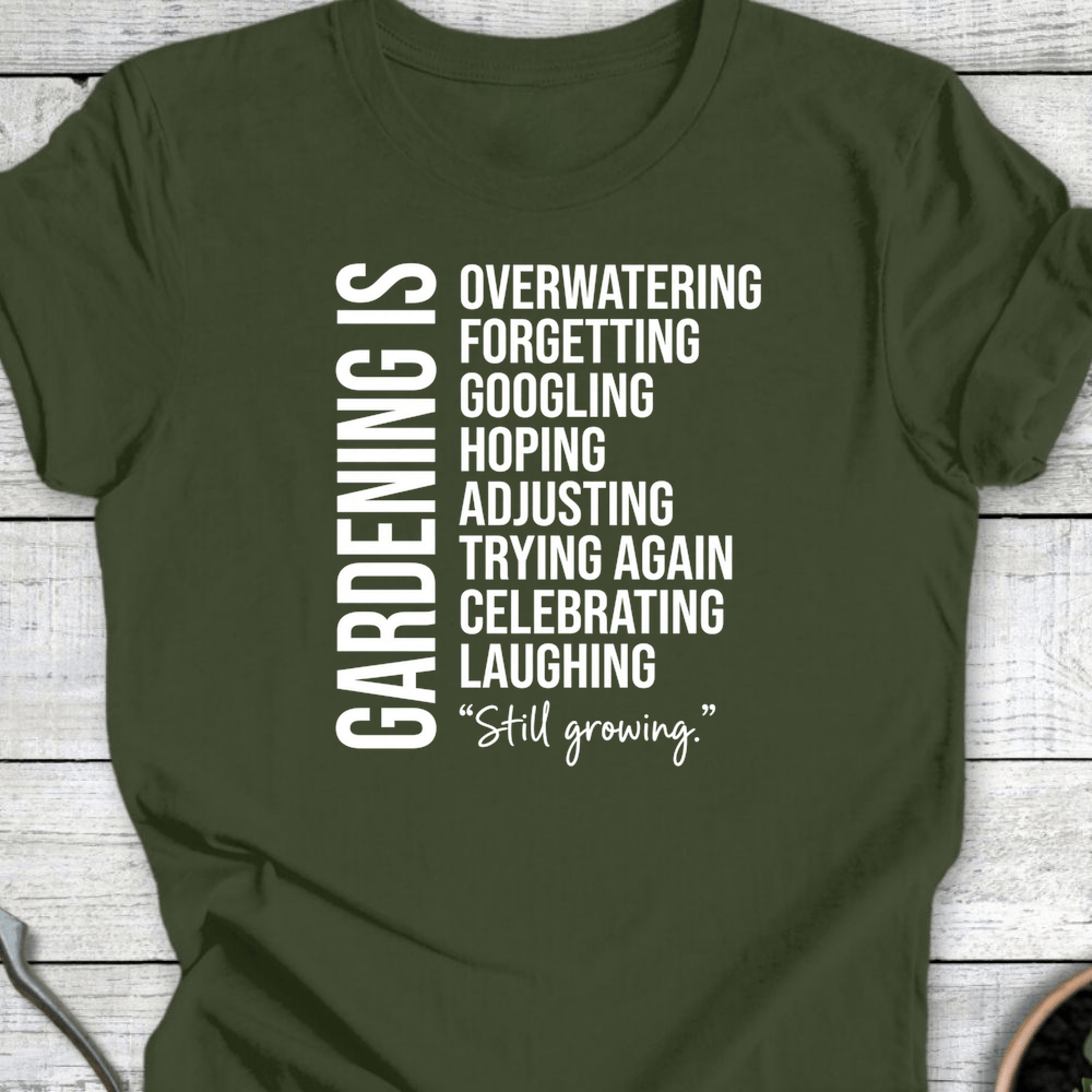 Printify T-Shirt Military Green / S Gardening Is T-Shirt