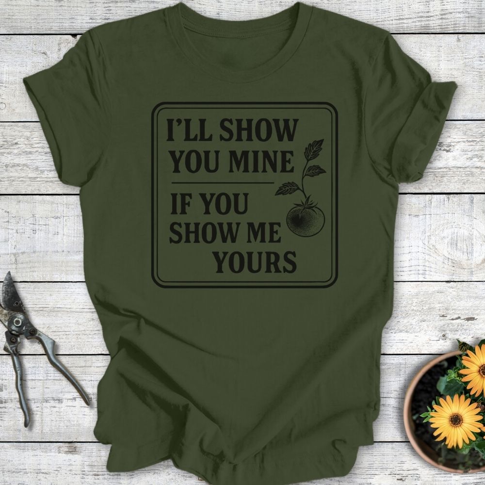 Printify T-Shirt Military Green / S I'll Show You Mine