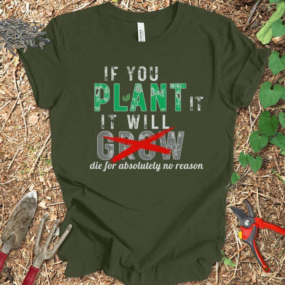 Printify T-Shirt Military Green / S If You Plant It It Will Grow