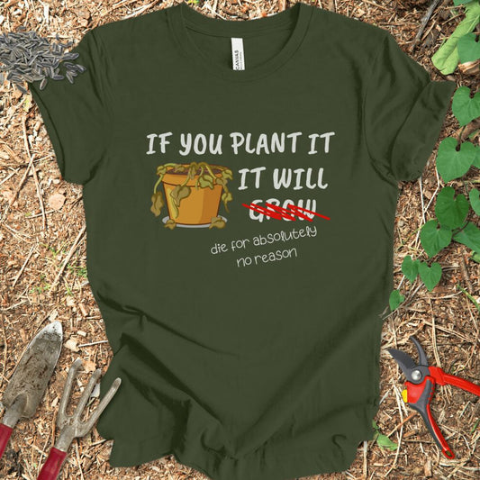 Printify T-Shirt Military Green / S If You Plant It It Will Grow