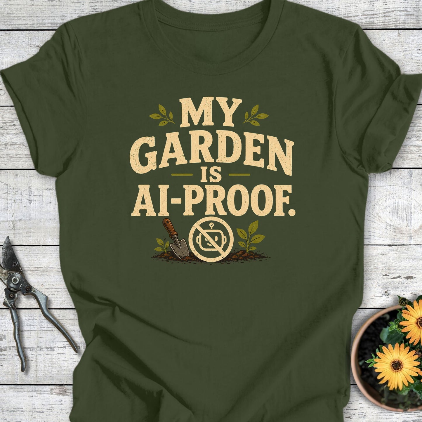 Printify T-Shirt Military Green / S My Garden Is AI-Proof T-Shirt