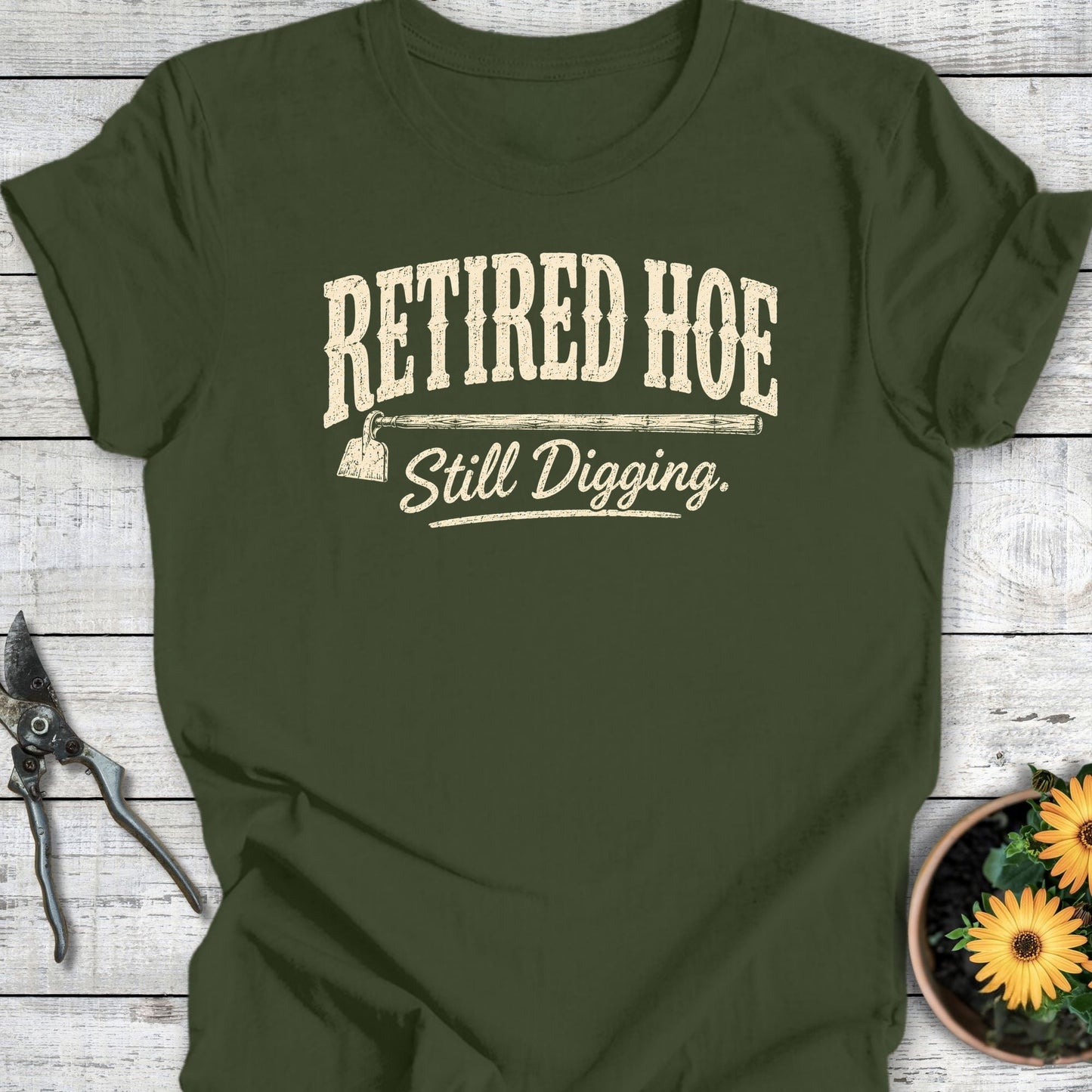 Printify T-Shirt Military Green / S Retired Hoe T-Shirt