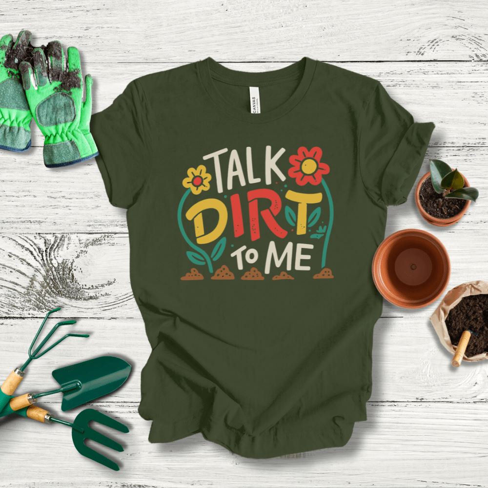 Printify T-Shirt Military Green / S Talk Dirt To Me T-Shirt