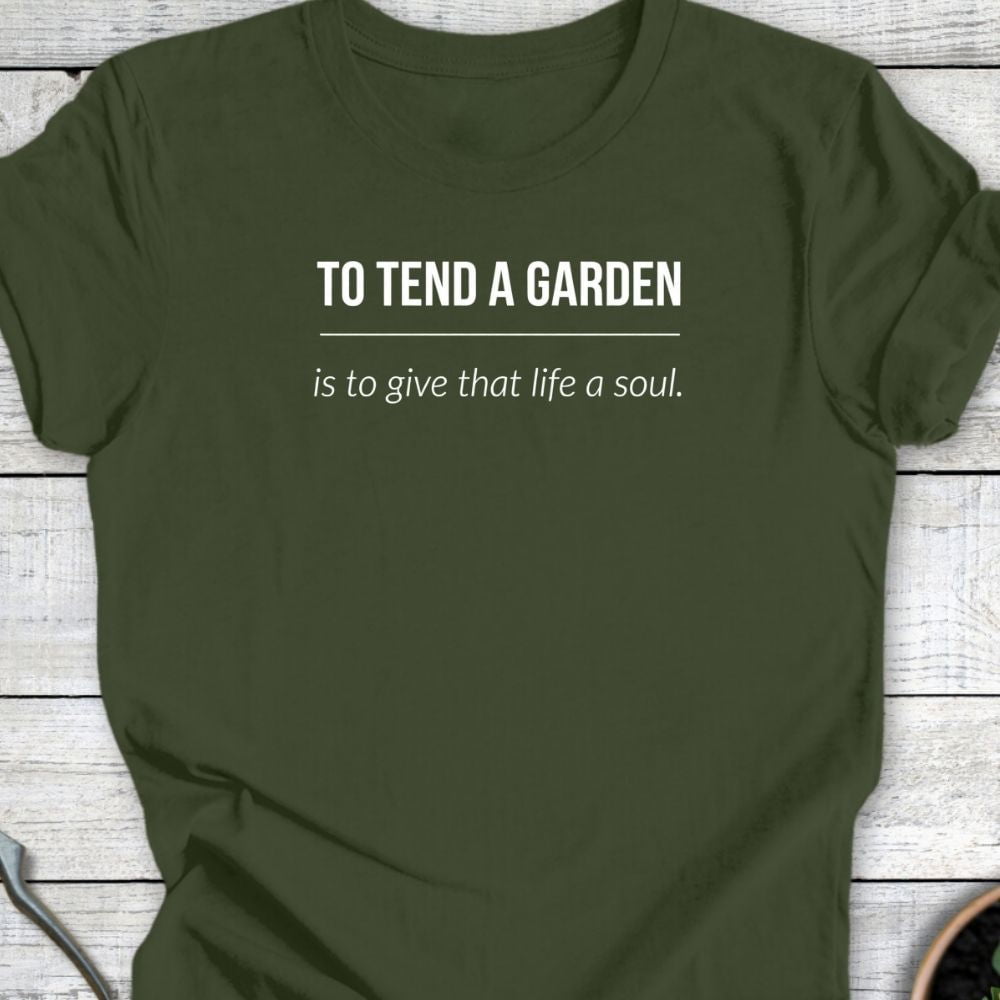 Printify T-Shirt Military Green / S Tend a Garden T-Shirt