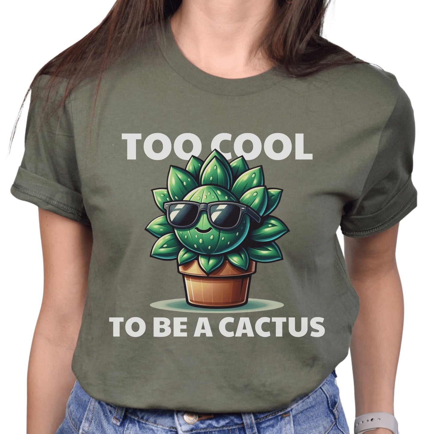 Printify T-Shirt Military Green / S Too Cool To Be A Cactus T-Shirt