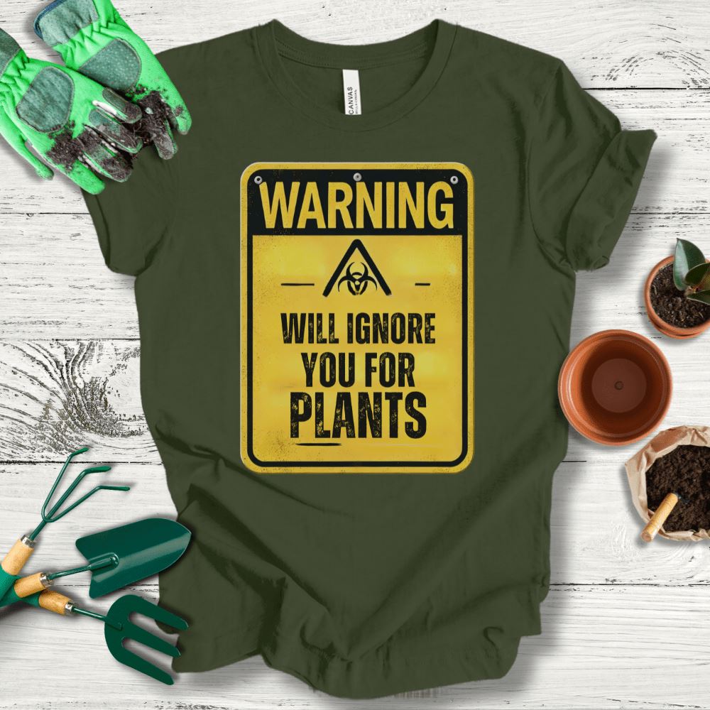 Printify T-Shirt Military Green / S Will Ignore You For Plants