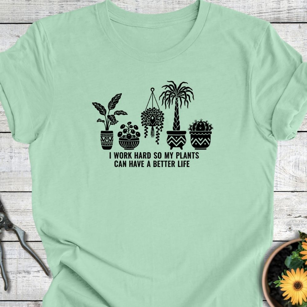 Printify T-Shirt Mint / S Better Life for My Plants T-Shirt