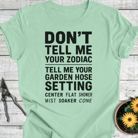 Printify T-Shirt Mint / S Don’t Tell Me Your Zodiac