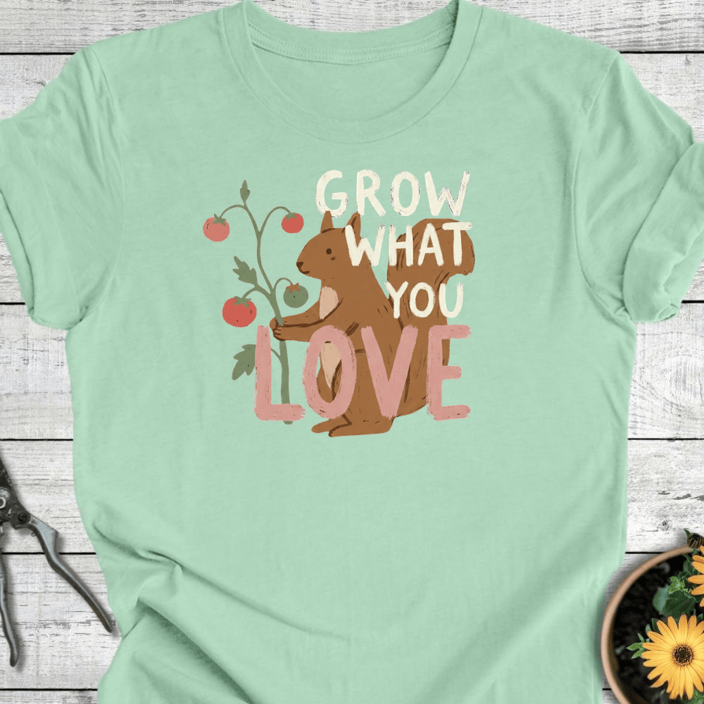 Printify T-Shirt Mint / S Grow What You Love T-Shirt