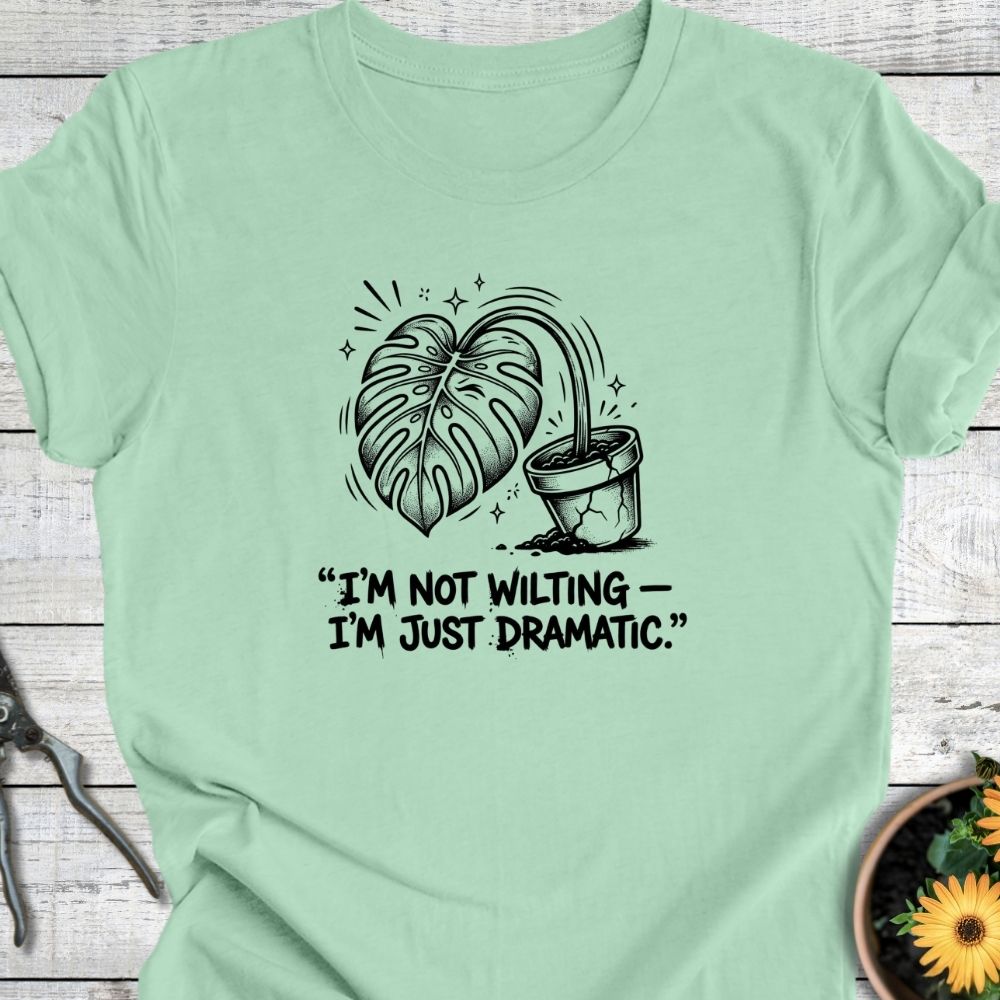 Printify T-Shirt Mint / S I'm Not Wilting T-Shirt