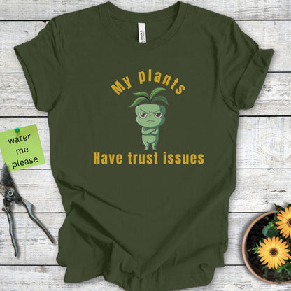 Printify T-Shirt My Plants Have Trust Issues