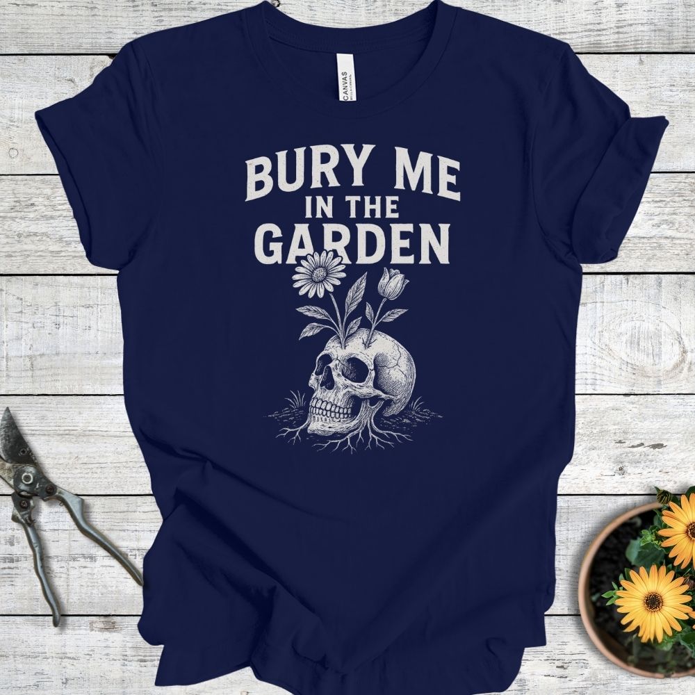 Printify T-Shirt Navy / S Bury Me in the Garden