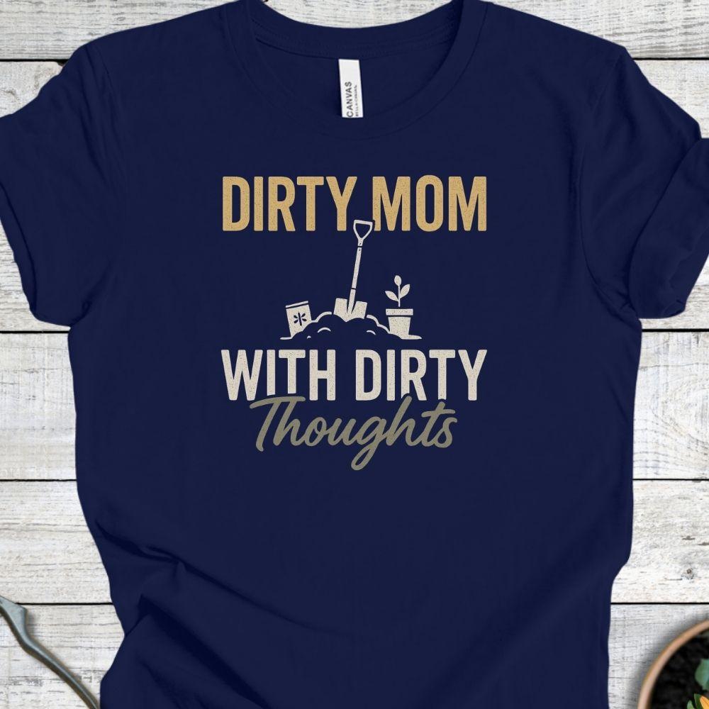 Printify T-Shirt Navy / S Dirty Mom