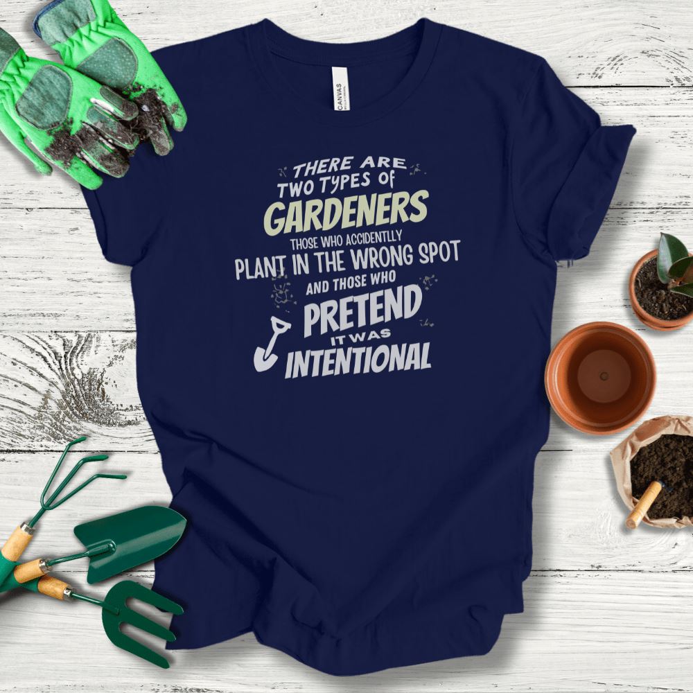 Printify T-Shirt Navy / S Gardeners Who Plant In The Wrong Spot