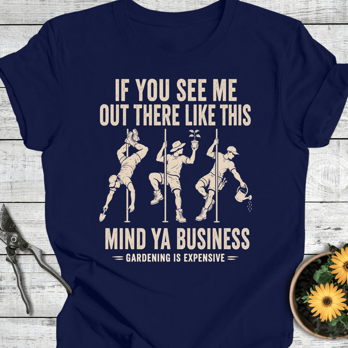 Printify T-Shirt Navy / S Gardening is Expensive Male Editon T-Shirt