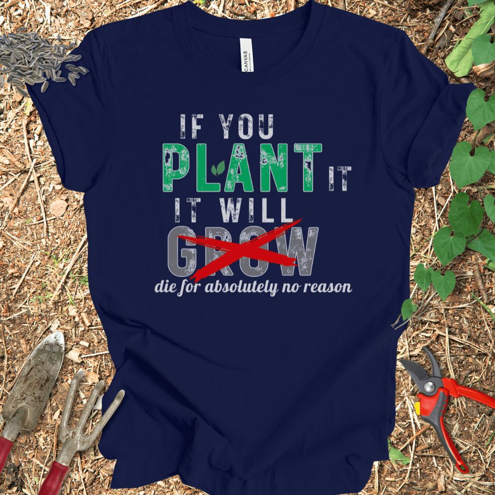 Printify T-Shirt Navy / S If You Plant It It Will Grow