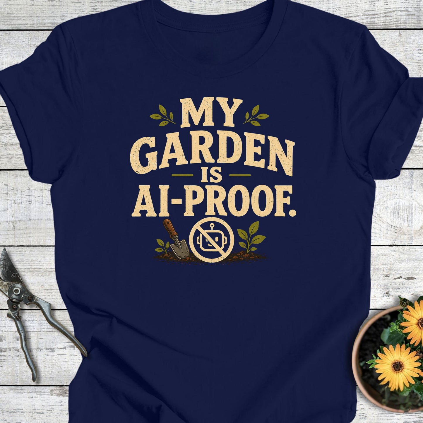 Printify T-Shirt Navy / S My Garden Is AI-Proof T-Shirt