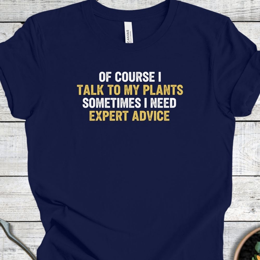 Printify T-Shirt Navy / S Of Course I Talk to My Plants