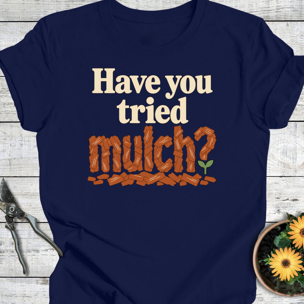 Printify T-Shirt Navy / S Tried Mulch_ T-Shirt