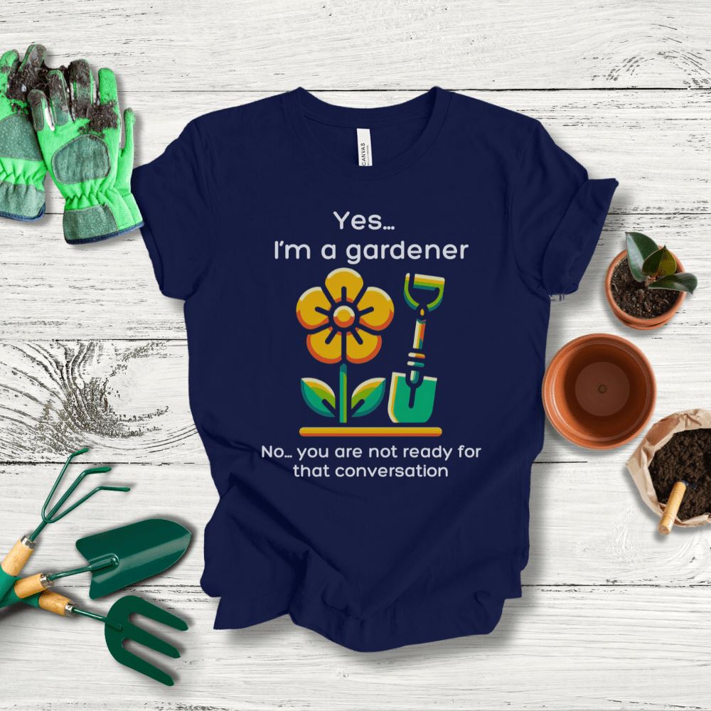 Printify T-Shirt Navy / S Yes I'm A Gardener T-Shirt