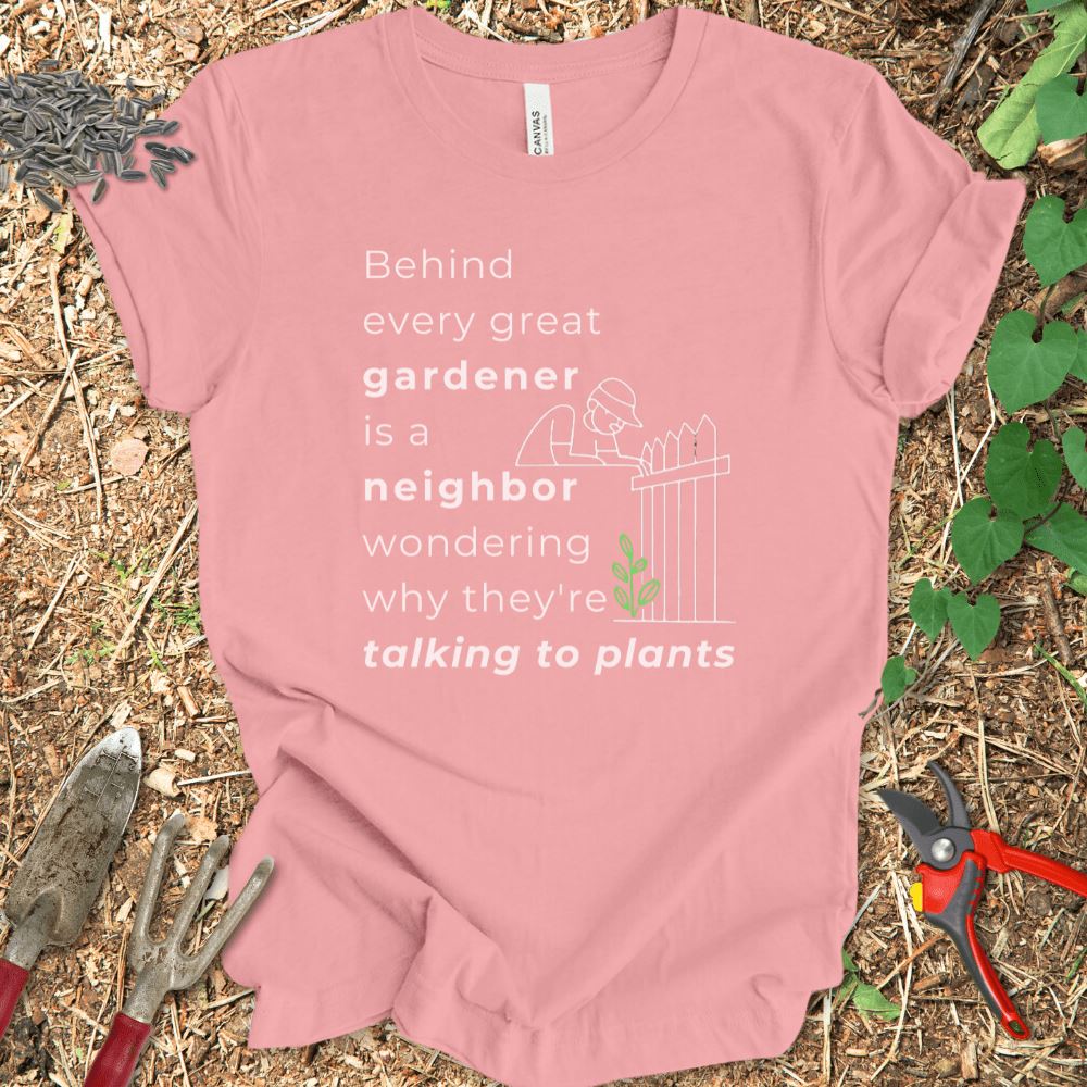 Printify T-Shirt Pink / S Behind Every Gardener