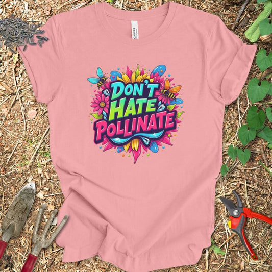 Printify T-Shirt Pink / S Don't Hate Pollinate