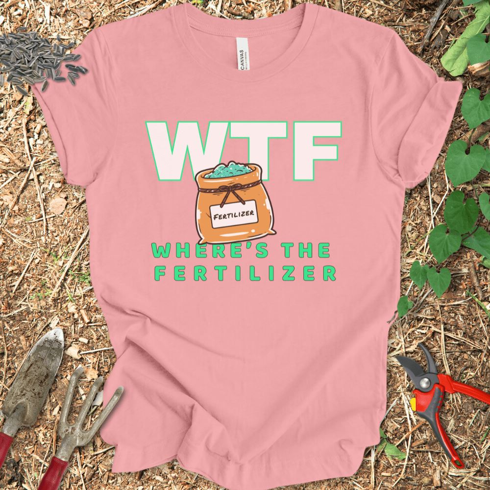 Printify T-Shirt Pink / S Where's The Fertilizer