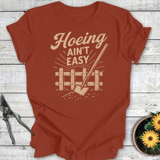 Printify T-Shirt Rust / S Hoeing Ain't Easy