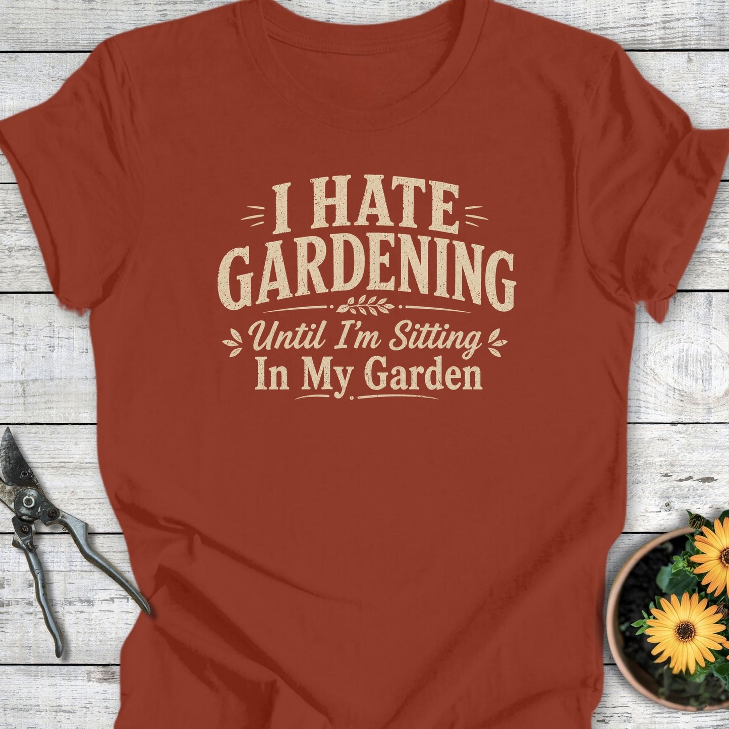 Printify T-Shirt Rust / S I Hate Gardening T-Shirt